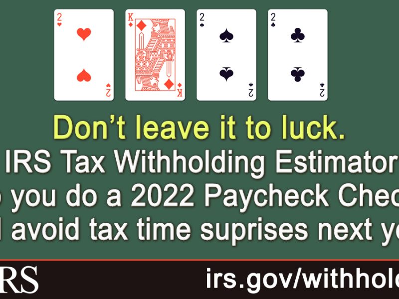 Adjusting your 2022 tax withholding now can affect what you